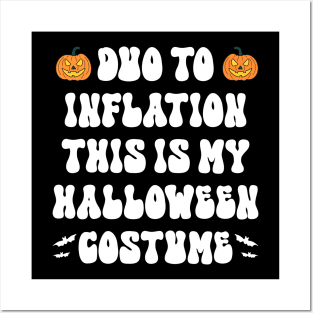 Due To Inflation This Is My Halloween Costume Posters and Art